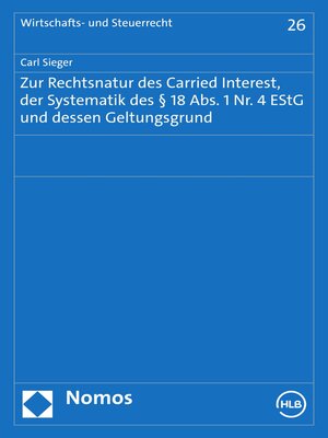 cover image of Zur Rechtsnatur des Carried Interest, der Systematik des § 18 Abs. 1 Nr. 4 EStG und dessen Geltungsgrund
